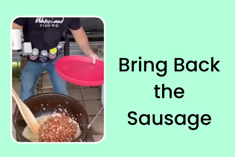  Bring Back the Sausage