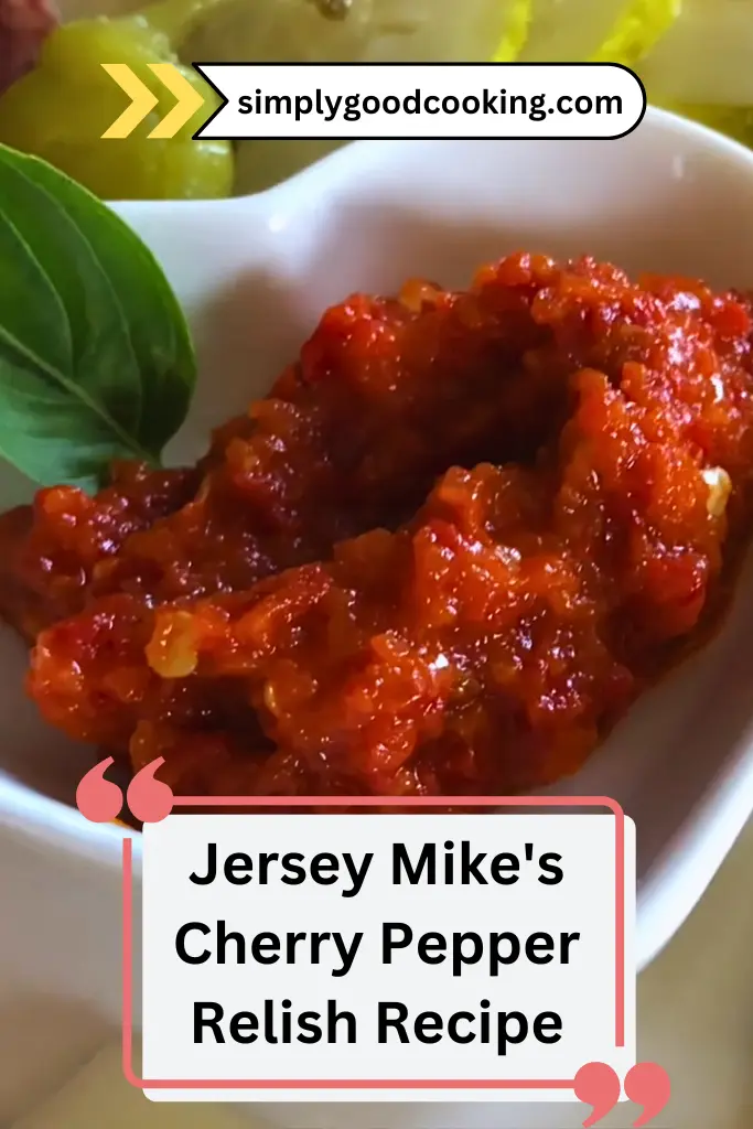 Copycat Jersey Mike's Cherry Pepper Relish