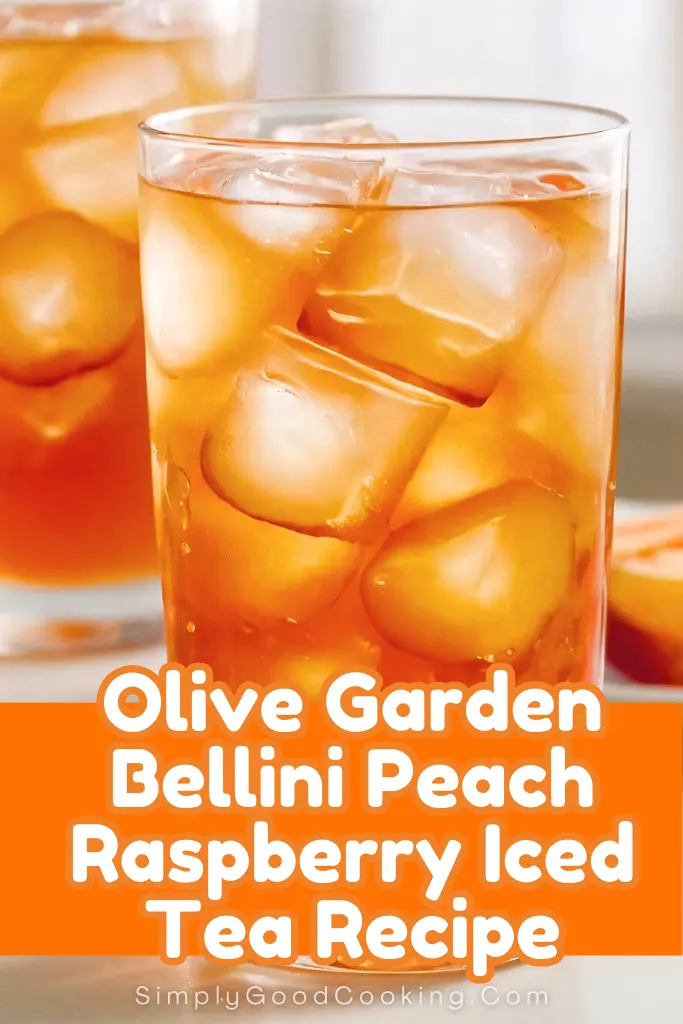 Olive Garden Bellini Peach Raspberry Iced Tea Copycat