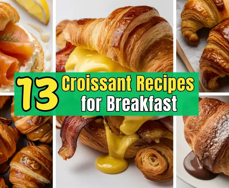 Croissant Recipes for Breakfast