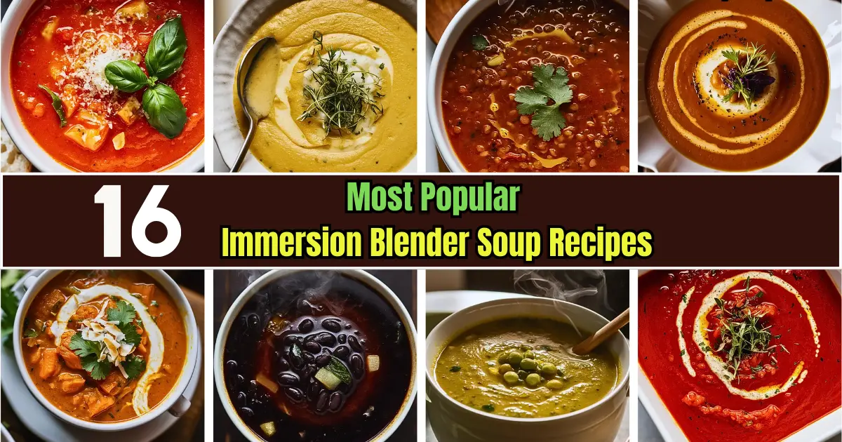 16 Most Popular Immersion Blender Soup Recipes